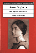 Anna Seghers: The Mythic Dimension