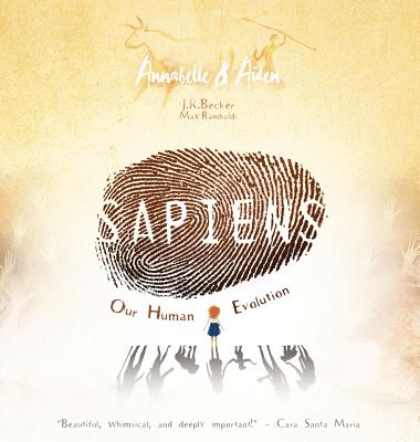 Annabelle & Aiden: SAPIENS: Our Human Evolution - Becker, J R
