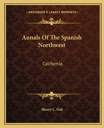 Annals of the Spanish Northwest: California