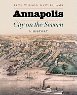 Annapolis, City on the Severn: A History