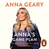 Anna's Game Plan: Conquer your hang ups, unlock your confidence and find your purpose