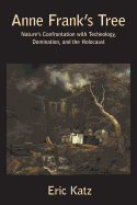 Anne Frank's Tree: Nature's Confrontation with Technology, Domination, and the Holocaust