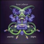 Anne Lebaron: Unearthly Delights
