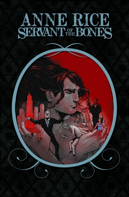 Anne Rice's Servant of the Bones - Rice, Anne, and McCourt, Mariah