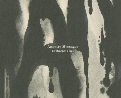 Annette Messager - Continents Noirs - Messager, Annette, and Spinrad, Norman, B.S> (Text by)