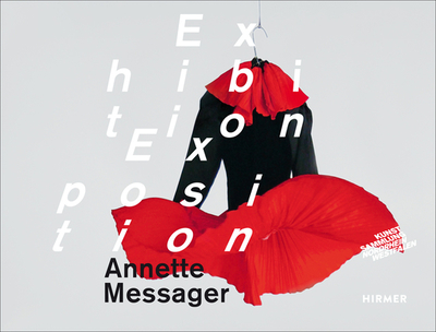 Annette Messager: Exhibition/Exposition - Messager, Annette