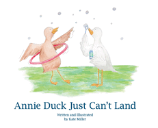 Annie Duck Just Can't Land
