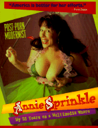 Annie Sprinkle: Post-Porn Modernist