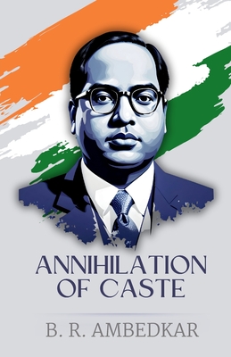 Annihilation of Caste - Ambedkar, B R
