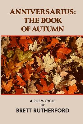 Anniversarius: The Book of Autumn - Rutherford, Brett