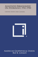 Annotated Bibliography on Hydrology, 1941-1950: United States and Canada