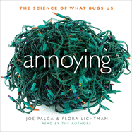 Annoying: The Science of What Bugs Us