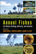 Annual Fishes: Life History Strategy, Diversity, and Evolution