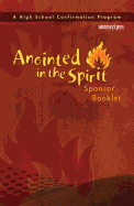 Anointed in the Spirit Sponsor Booklet (Hs)