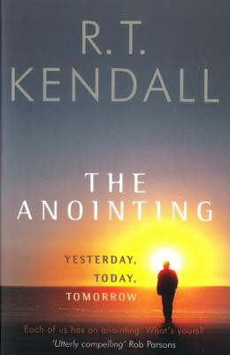 Anointing - Kendall, R T, Dr.