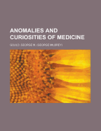 Anomalies and Curiosities of Medicine