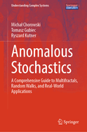 Anomalous Stochastics: A Comprehensive Guide to Multifractals, Random Walks, and Real-World Applications