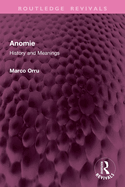 Anomie: History and Meanings