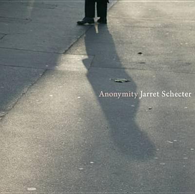Anonymity - Schecter, Jarret