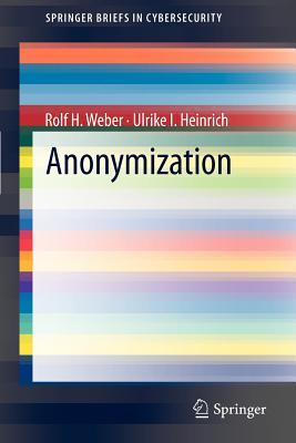 Anonymization - Weber, Rolf H, and Heinrich, Ulrike I