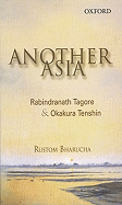 Another Asia: Rabindranath Tagore & Okakura Tenshin