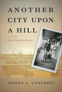 Another City Upon a Hill: A New England Memoir Volume 2