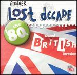 Another Lost Decade: The '80s Second British Invasion