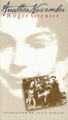 Another November - Grenier, Roger, and Kaplan, Alice (Translated by)