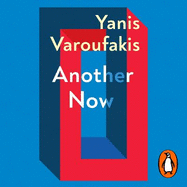 Another Now: Dispatches from an Alternative Present