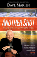 Another Shot: A Game Plan for Rebounding in Life