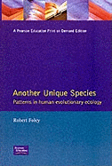 Another Unique Species: Patterns in Human Evolutionary Ecology