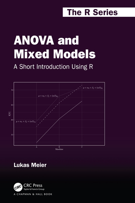 Anova and Mixed Models: A Short Introduction Using R - Meier, Lukas