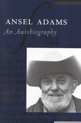 Ansel Adams: An Autobiography - Alinder, Mary Street, and Adams, Ansel