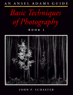 Ansel Adams Guide: Basic Techniques of Photography