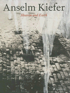 Anselm Kiefer: Heaven and Earth