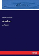Anselmo: A Poem