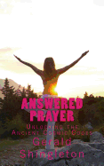 Answered Prayer: Unlocking the Ancient Cosmic Codes