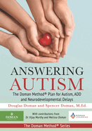 Answering Autism: The Doman Method(R) Plan for Autism, ADD and Neurodevelopmental Delays