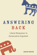 Answering Back: Liberal Responses to Conservative Arguments