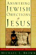 Answering Jewish Objections to Jesus: General and Historical Objections