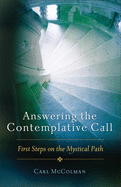 Answering the Contemplative Call: First Steps on the Mystical Path