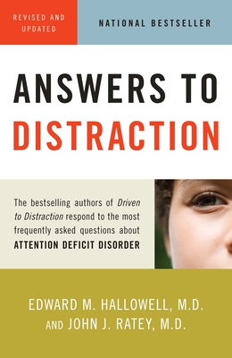 Answers to Distraction - Hallowell, Edward M, and Ratey, John J