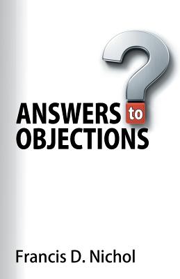 Answers to Objections - Nichol, Francis D