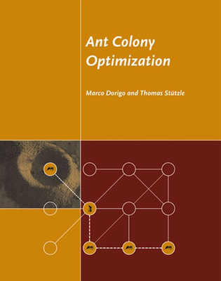 Ant Colony Optimization - Dorigo, Marco, and Stutzle, Thomas
