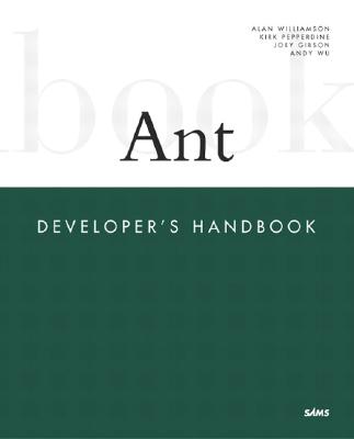 Ant Developer's Handbook - Williamson, Alan, and Wu, Andrew, and Gibson, Joey