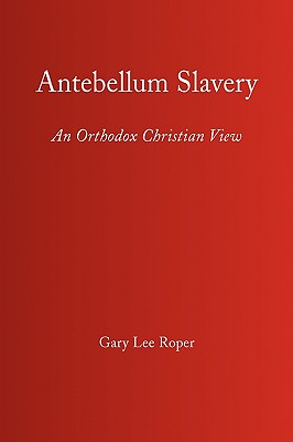 Antebellum Slavery - Roper, Gary Lee