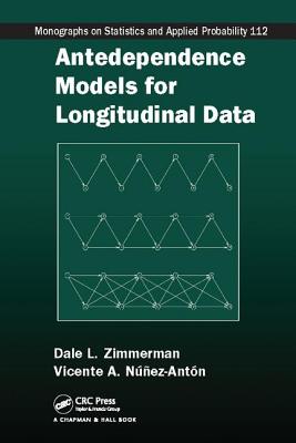 Antedependence Models for Longitudinal Data - Zimmerman, Dale L., and N��ez-Ant�n, Vicente A.