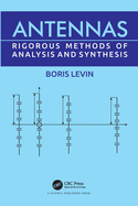Antennas: Rigorous Methods of Analysis and Synthesis
