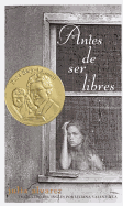 Antes de Ser Libres
