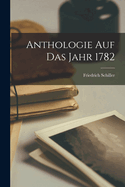 Anthologie auf das Jahr 1782